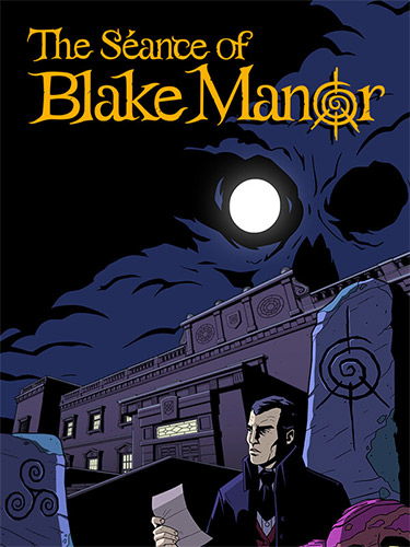 The Séance of Blake Manor – v1.0.619.815r cover